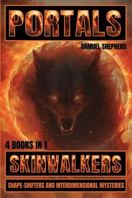 Portals: Skinwalkers, Shape-Shifters and Interdimensional Mysteries