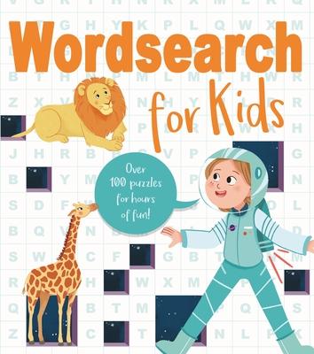 Wordsearch for Kids: Over 80 Puzzles for Hours of Fun!