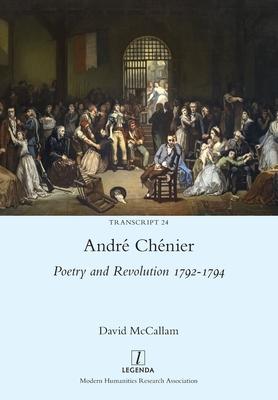 Andr Chnier: Poetry and Revolution 1792-1794