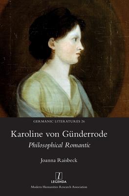 Karoline von Gnderrode: Philosophical Romantic