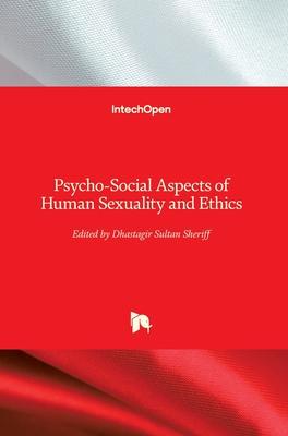 Psycho-Social Aspects of Human Sexuality and Ethics