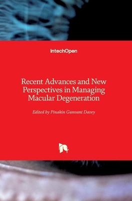 Recent Advances and New Perspectives in Managing Macular Degeneration