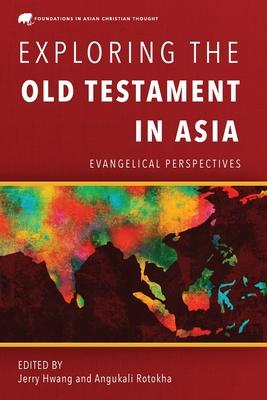 Exploring the Old Testament in Asia: Evangelical Perspectives