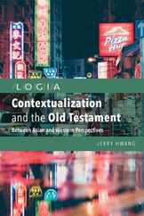 Contextualization and the Old Testament: Between Asian and Western Perspectives Subscription