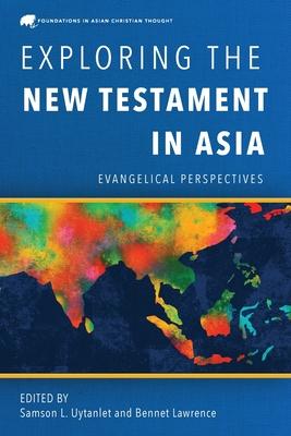 Exploring the New Testament in Asia: Evangelical Perspectives