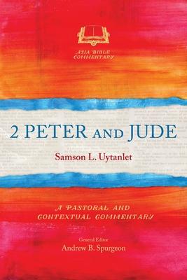 2 Peter and Jude: A Pastoral and Contextual Commentary