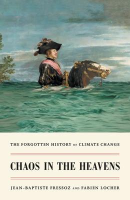 Chaos in the Heavens: The Forgotten History of Climate Change