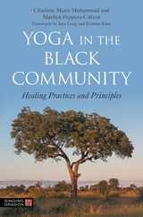 Yoga in the Black Community: Healing Practices and Principles Subscription