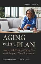 Aging with a Plan: How a Little Thought Today Can Vastly Improve Your Tomorrow, Second Edition Subscription