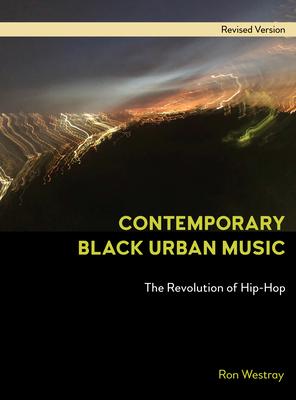 Contemporary Black Urban Music: The Revolution of Hip Hop