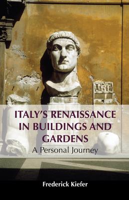 Italy's Renaissance in Buildings and Gardens: A Personal Journey