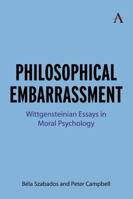 Philosophical Embarrassment: Wittgensteinian Essays in Moral Psychology Subscription