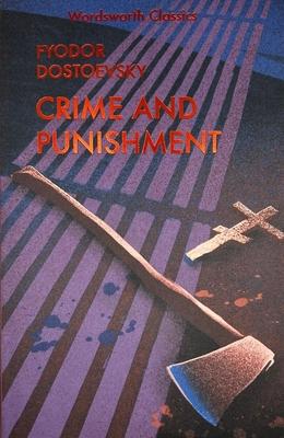 Crime and Punishment: With Selected Excerpts from the Notebooks for Crime and Punishment