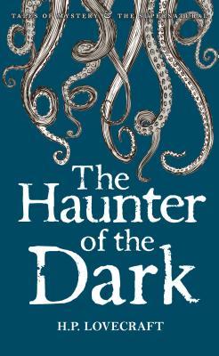 The Haunter of the Dark: Collected Short Stories Volume Three