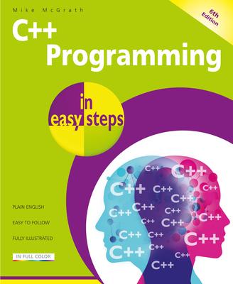 C++ Programming in Easy Steps, 6th Edition