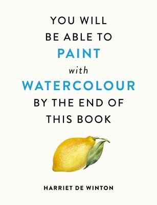 You Will Be Able to Paint with Watercolour by the End of This Book Subscription