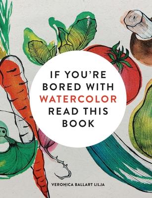 If You're Bored with Watercolor Read This Book Subscription