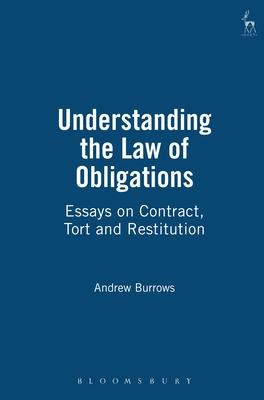 Understanding the Law of Obligations: Essays on Contract, Tort and Restitution