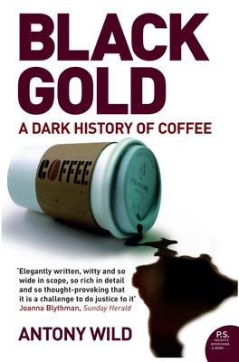 Black Gold: The Dark History of Coffee