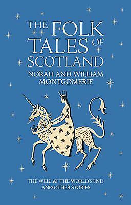 The Folk Tales of Scotland: The Well at the World's End and Other Stories