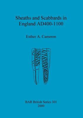 Sheaths and Scabbards in England AD400-1100