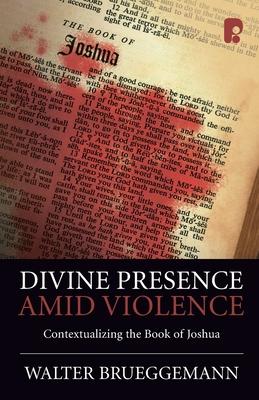 Divine Presence Amid Violence: Contextualizing the book of Joshua