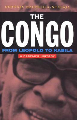 The Congo: From Leopold to Kabila: A People's History