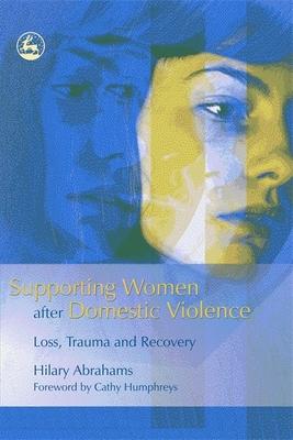 Supporting Women After Domestic Violence: Loss, Trauma and Recovery