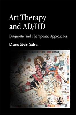 Art Therapy and Ad/HD: Diagnostic and Therapeutic Approaches