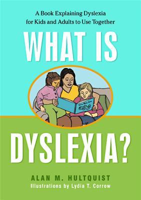 What Is Dyslexia?: A Book Explaining Dyslexia for Kids and Adults to Use Together