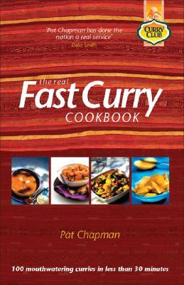 The Real Fast Curry Cookbook: 100 Great Curries You Can Cook in Less Than 30 Minutes