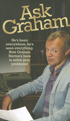 Ask Graham: He's Been Everywhere, He's Seen Everything. Now Graham Norton's Here to Solve Your Problems