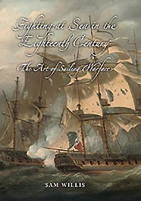 Fighting at Sea in the Eighteenth Century: The Art of Sailing Warfare