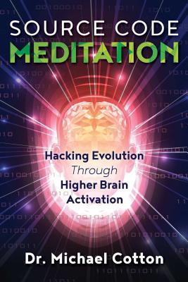 Source Code Meditation: Hacking Evolution Through Higher Brain Activation