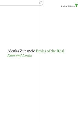 Ethics of the Real: Kant and Lacan