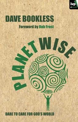 Planetwise: Dare to Care for God's World