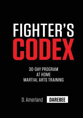 Fighter's Codex: 30-Day At Home Martial Arts Training Program