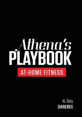 Athena's Playbook: No-Equipment Fitness Program and Workouts to Chisel Out the Best Version of You Subscription