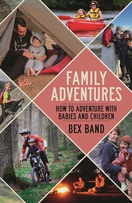 Family Adventures: How to Adventure with Babies and Children