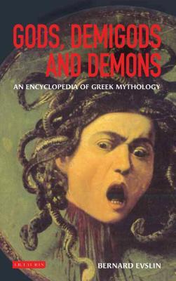 Gods, Demigods and Demons: A Handbook of Greek Mythology