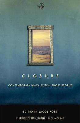 Closure: Contemporary Black British Short Stories