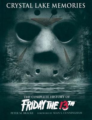 Crystal Lake Memories: The Complete History of Friday the 13th