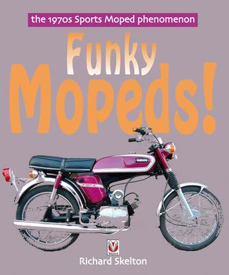 Funky Mopeds!: The 1970s Sports Moped Phenomenon