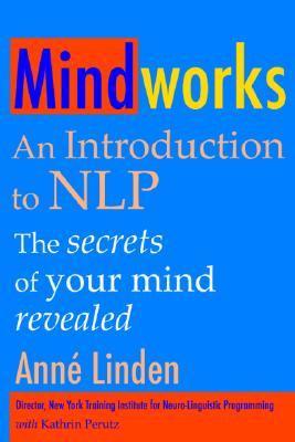 Mindworks: An Introduction to Nlp