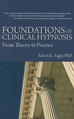 Foundations of Clinical Hypnosis: From Theory to Practice