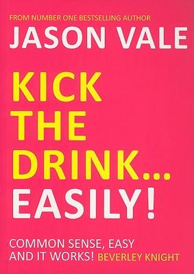 Kick the Drink...Easily!