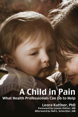 A Child in Pain: What Health Professionals Can Do to Help Subscription