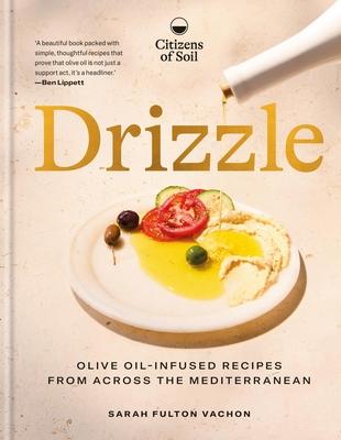 Drizzle: Olive-Oil-Infused Recipes from Across the Mediterranean Subscription