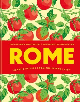 Rome: Classic Recipes from the Eternal City Subscription