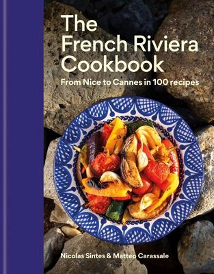 The French Riviera Cookbook: From Nice to Cannes in 100 Recipes Subscription